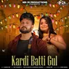 About Kardi Batti Gul (feat. Dev Kharkiya & Karishma Sharma) Song